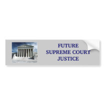 'Future Supreme Court Justice' Bumper Sticker bumper stickers