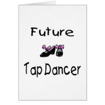Future Tap Dancer cards by CelebrationZazzle Future Tap Dancer cards