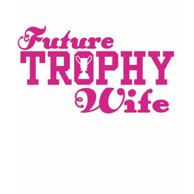 Future Trophy Wife Shirts by magarmor