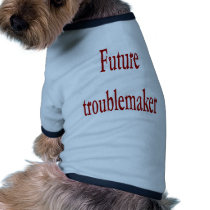 Future Troublemaker pet clothing