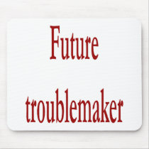 Future Troublemaker mousepads