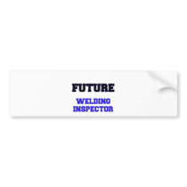 Future Welding Inspector Bumper Sticker