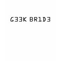 G33K BR1D3 t-shirts by wxgal1970 G33K BR1D3 t-shirts