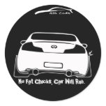 G35 No Fat Chicks, Car will Rub Black Round stickers