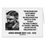 G. B. Shaw Progress Depends Upon Unreasonable Man Greeting Cards