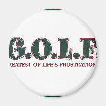 G.O.L.F. GREATEST OF LIFE'S FRUSTRATIONS MAGNETS