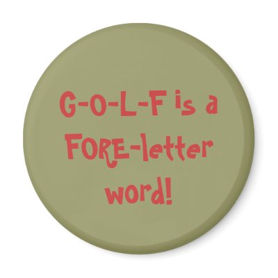 G-O-L-F is a FORE-letter word! Fridge Magnets by lelehar