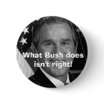 g-w-bush, What Bush does isn't right! buttons