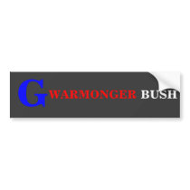 G WARMONGER BUSH Bumper sticker bumper stickers by maximus7 G WARMONGER BUSH Bumper sticker bumper stickers