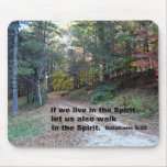 Galations 5:25 If we live in the Spirit... Mousepad