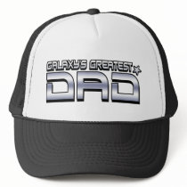 Galaxy's Greatest Dad Trucker Hat