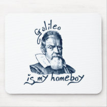 Galileo is My Homeboy Mousepad