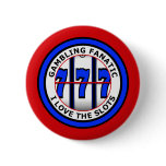 GAMBLING FANATIC - I LOVE THE SLOTS PIN