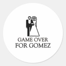 Game Over For Gomez Round Sticker