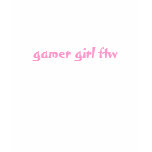 gamer girl ftw t-shirts