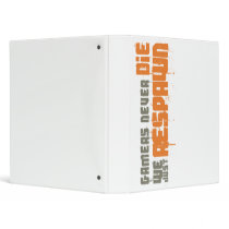 Gamers Never Die We Just Respawn binders