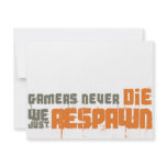 Gamers Never Die We Just Respawn Invites