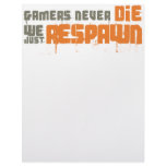 Gamers Never Die We Just Respawn Customized Letterhead