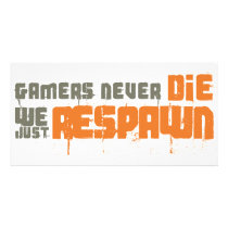 Gamers Never Die We Just Respawn photo cards