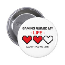 GAMING RUINED MY LIFE! BUTTON