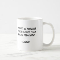 Gandhi, An ounce of practiceis worth more thant... mugs