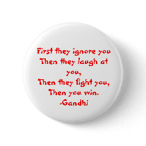 Gandhi: First they ignore you buttons