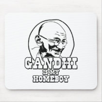 Gandhi is my Homeboy mousepads