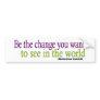 Gandhi Quote Bumper Stickers Gandhi Quote Bumper Stickers
