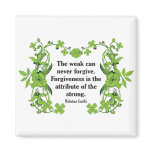 Gandhi Quote ...  The weak can never forgive ... magnets