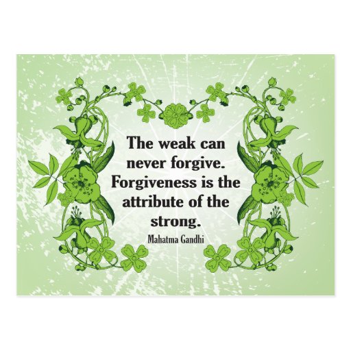 Gandhi Quote ...  The weak can never forgive ... Postcard