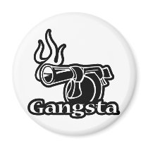 Gangsta magnets
