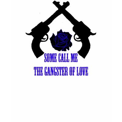 Gangster of Love T-shirt by Dustbuster
