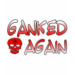 Ganked Women's T Shirt Ganked Women's T Shirt