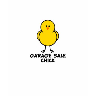Garage Sale Chick Tshirt by chicktshirts8