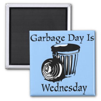 Garbage Day Wednesday Reminder Magnet magnet