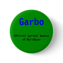 Garbo, Official Lyrical Genius of Bulldozer buttons by bulldozerbabes Garbo, Official Lyrical Genius of Bulldozer buttons