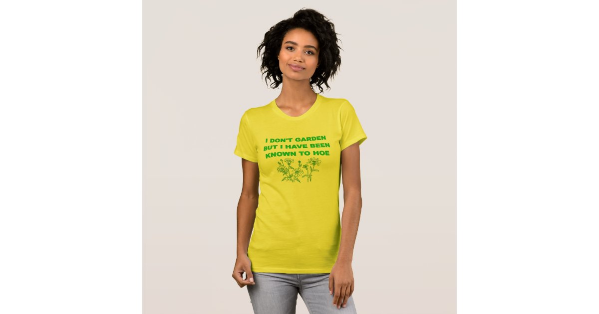 garden hoe t shirt