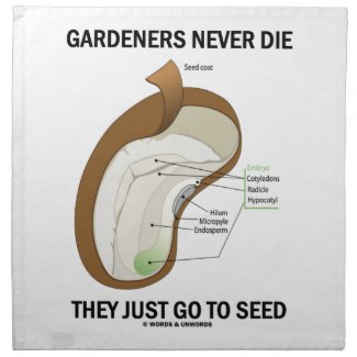 Gardeners Never Die They Just Go To Seed Bean Seed Printed Napkin