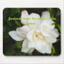 gardenia, Gardenias make the world a better place. Mouse Pads