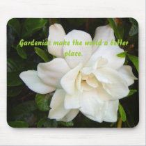 gardenia, Gardenias make the world a better place. mousepads