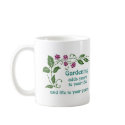 Gardening Adds Life to your Years mugs