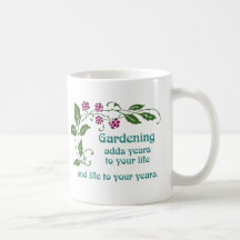 Gardening Adds Years To Your Life Mug