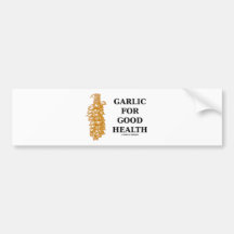Garlic For Good Health (Food For Thought) Bumper Sticker