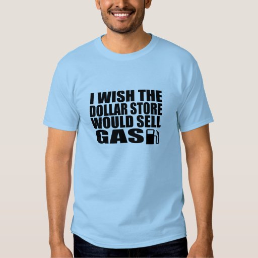 Gas at the Dollar Store Joke Tees Zazzle