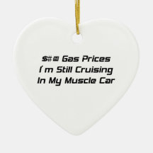 Gas Prices I'm Still Cruising In My Muscle Car Christmas Ornament