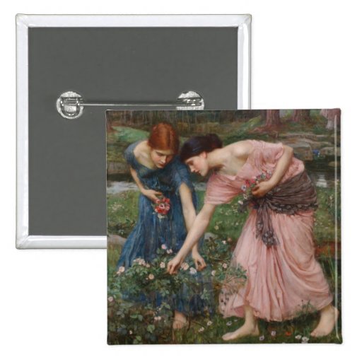 Gather Ye Rosebuds While Ye May Pinback Button