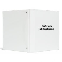 Gay by birth. Fabulous by choice.png Vinyl Binder