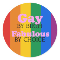 GAY BY BIRTH. FABULOUS BY CHOICE. STICKERS