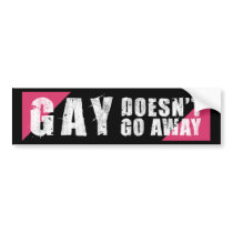 Gay Doesn't Go Away Dark Bumper Sticker bumper stickers