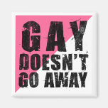 Gay Doesn't Go Away Square Light Magnet